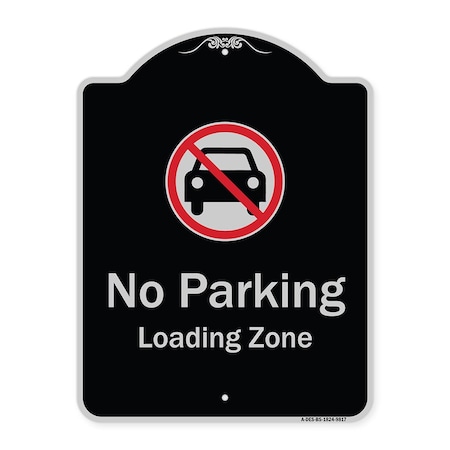 Signmission Designer Series-No Parking Loading Zone With No Car Symbol, 24" x 18", BS-1824-9817 A-DES-BS-1824-9817